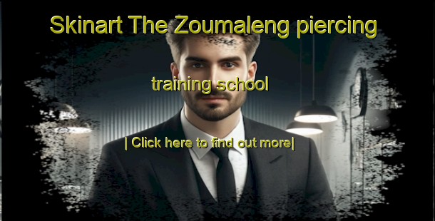 Skinart The Zoumaleng piercing training school-United Kingdom