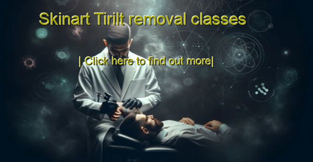 Skinart Tirilt removal classes-United Kingdom