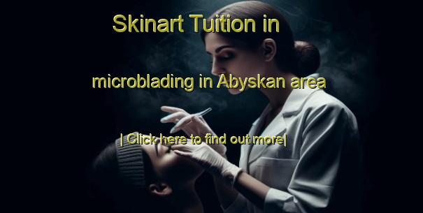 Skinart Tuition in microblading in Abyskan area-United Kingdom