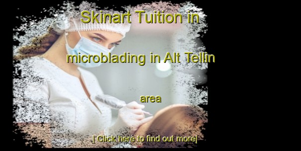 Skinart Tuition in microblading in Alt Tellin area-United Kingdom