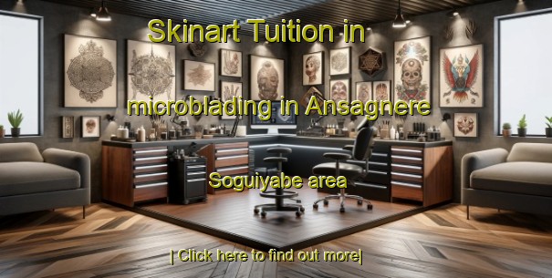 Skinart Tuition in microblading in Ansagnere Soguiyabe area-United Kingdom