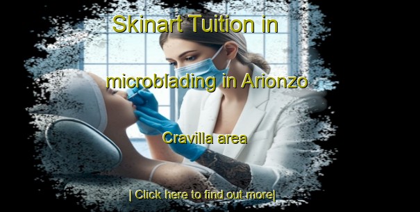 Skinart Tuition in microblading in Arionzo Cravilla area-United Kingdom