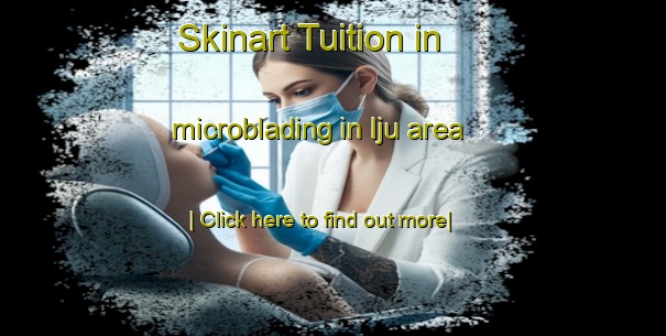 Skinart Tuition in microblading in Iju area-United Kingdom