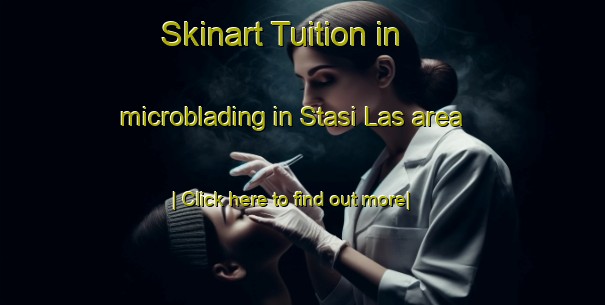 Skinart Tuition in microblading in Stasi Las area-United Kingdom