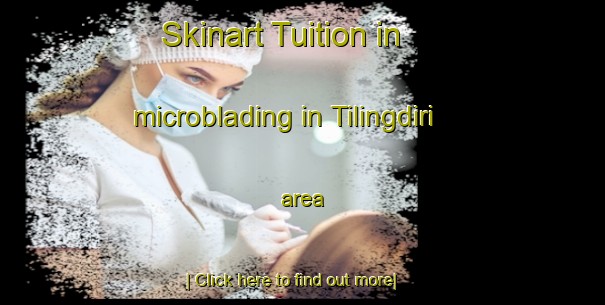 Skinart Tuition in microblading in Tilingdiri area-United Kingdom