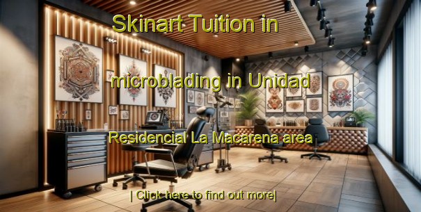 Skinart Tuition in microblading in Unidad Residencial La Macarena area-United Kingdom