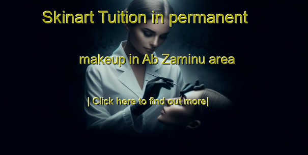 Skinart Tuition in permanent makeup in Ab Zaminu area-United Kingdom