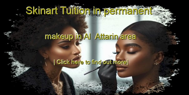 Skinart Tuition in permanent makeup in Al  Attarin area-United Kingdom