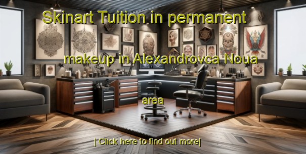 Skinart Tuition in permanent makeup in Alexandrovca Noua area-United Kingdom