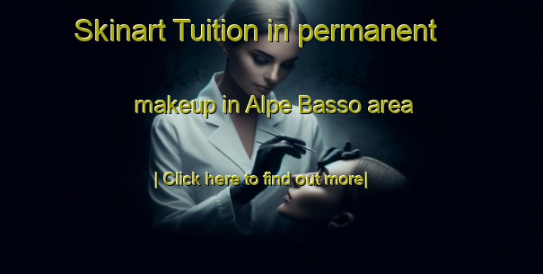 Skinart Tuition in permanent makeup in Alpe Basso area-United Kingdom