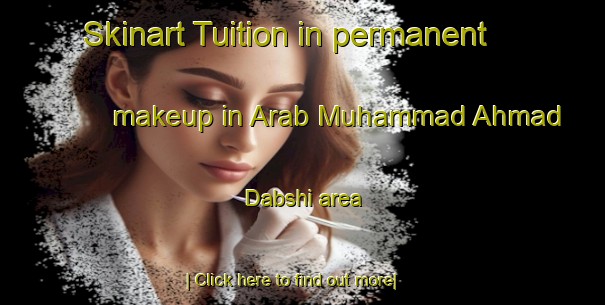 Skinart Tuition in permanent makeup in Arab Muhammad Ahmad Dabshi area-United Kingdom