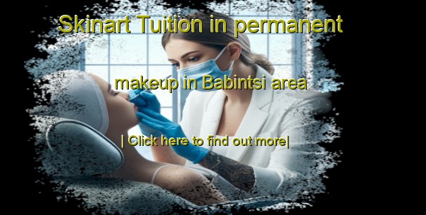 Skinart Tuition in permanent makeup in Babintsi area-United Kingdom