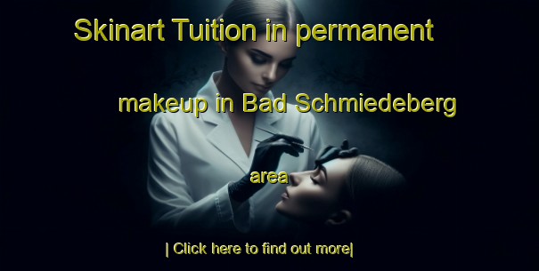 Skinart Tuition in permanent makeup in Bad Schmiedeberg area-United Kingdom