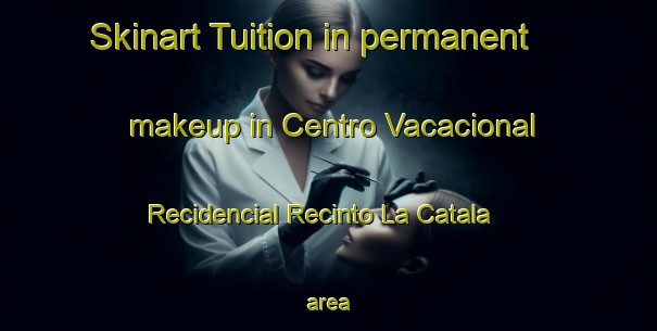 Skinart Tuition in permanent makeup in Centro Vacacional Recidencial Recinto La Catala area-United Kingdom