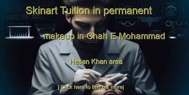 Skinart Tuition in permanent makeup in Chah E Mohammad Hasan Khan area-United Kingdom