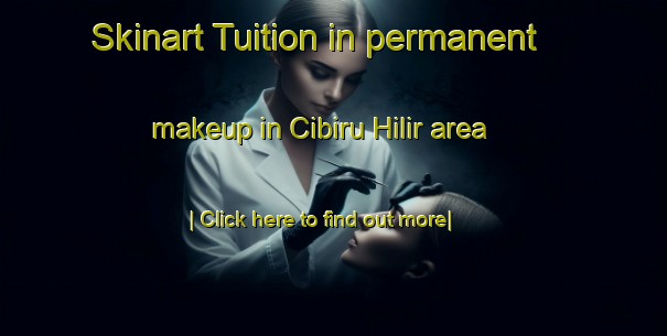 Skinart Tuition in permanent makeup in Cibiru Hilir area-United Kingdom