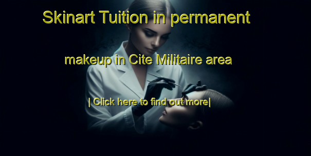 Skinart Tuition in permanent makeup in Cite Militaire area-United Kingdom