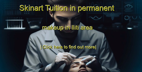 Skinart Tuition in permanent makeup in Iliti area-United Kingdom