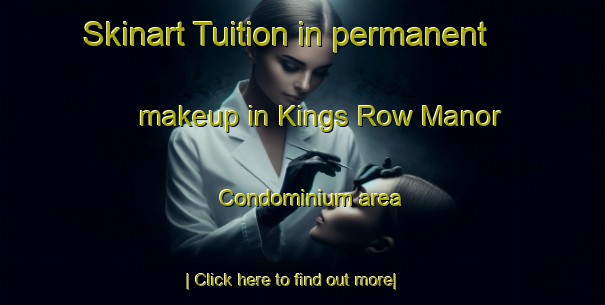 Skinart Tuition in permanent makeup in Kings Row Manor Condominium area-United Kingdom