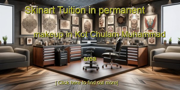 Skinart Tuition in permanent makeup in Kot Chulam Muhammad area-United Kingdom