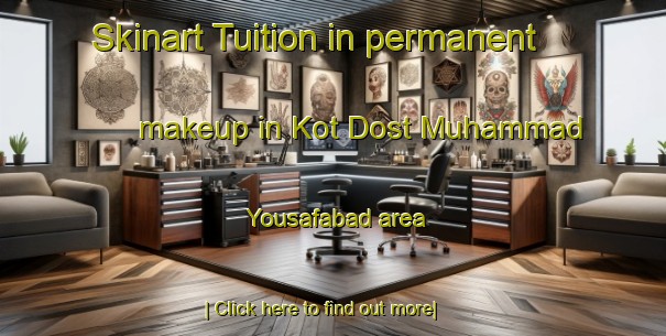 Skinart Tuition in permanent makeup in Kot Dost Muhammad Yousafabad area-United Kingdom