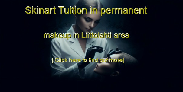 Skinart Tuition in permanent makeup in Liittolahti area-United Kingdom