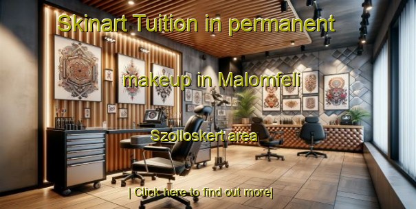 Skinart Tuition in permanent makeup in Malomfeli Szolloskert area-United Kingdom