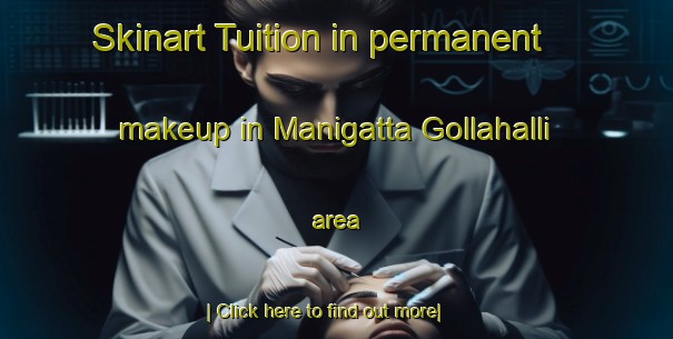 Skinart Tuition in permanent makeup in Manigatta Gollahalli area-United Kingdom