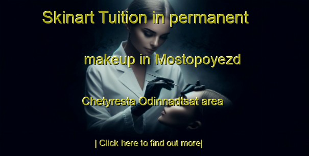 Skinart Tuition in permanent makeup in Mostopoyezd Chetyresta Odinnadtsat area-United Kingdom