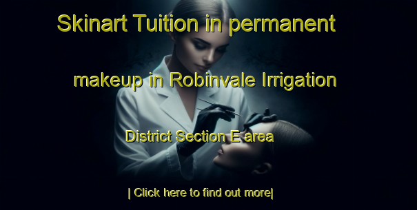 Skinart Tuition in permanent makeup in Robinvale Irrigation District Section E area-United Kingdom