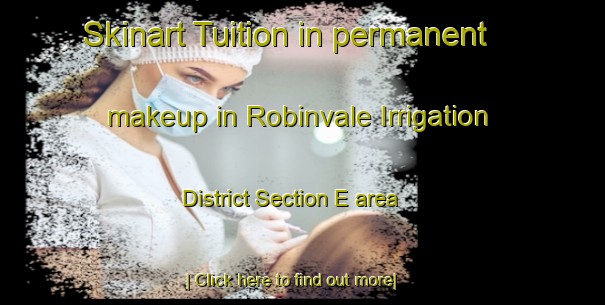 Skinart Tuition in permanent makeup in Robinvale Irrigation District Section E area-United Kingdom