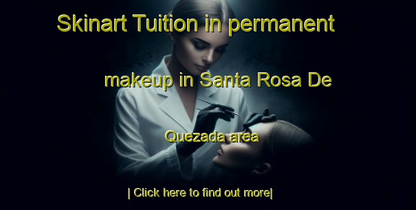 Skinart Tuition in permanent makeup in Santa Rosa De Quezada area-United Kingdom