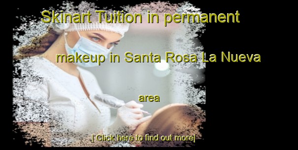 Skinart Tuition in permanent makeup in Santa Rosa La Nueva area-United Kingdom