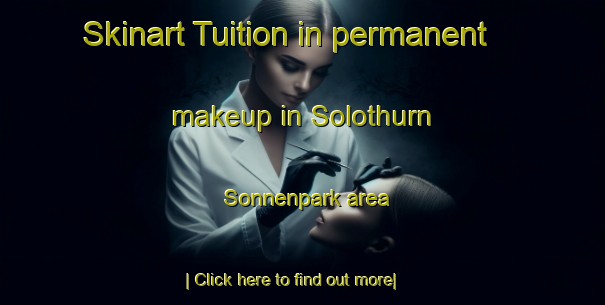 Skinart Tuition in permanent makeup in Solothurn  Sonnenpark area-United Kingdom