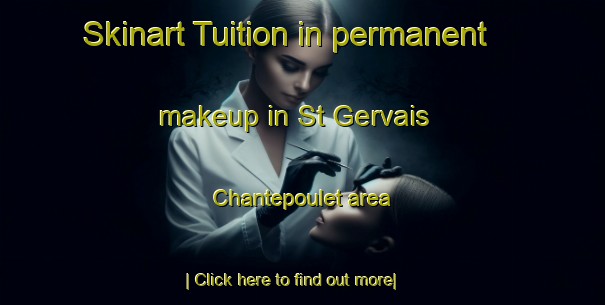 Skinart Tuition in permanent makeup in St Gervais   Chantepoulet area-United Kingdom