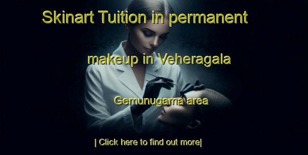 Skinart Tuition in permanent makeup in Veheragala Gemunugama area-United Kingdom