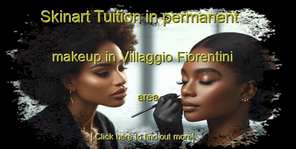 Skinart Tuition in permanent makeup in Villaggio Fiorentini area-United Kingdom