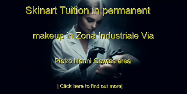 Skinart Tuition in permanent makeup in Zona Industriale Via Pietro Nenni Gewiss area-United Kingdom