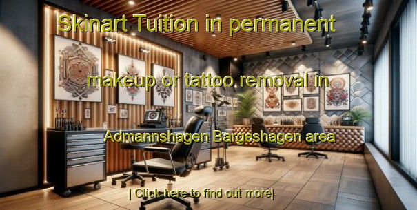 Skinart Tuition in permanent makeup or tattoo removal in Admannshagen Bargeshagen area-United Kingdom