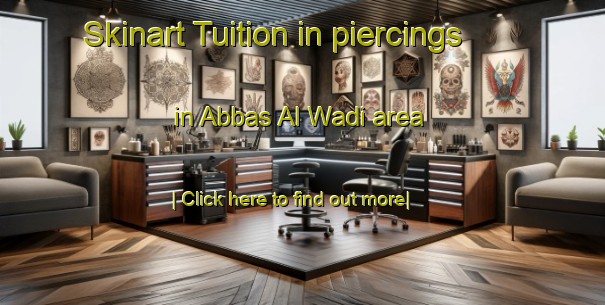 Skinart Tuition in piercings in Abbas Al Wadi area-United Kingdom