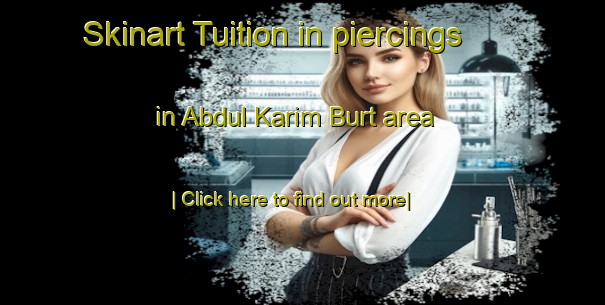 Skinart Tuition in piercings in Abdul Karim Burt area-United Kingdom