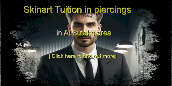 Skinart Tuition in piercings in Al Butakh area-United Kingdom