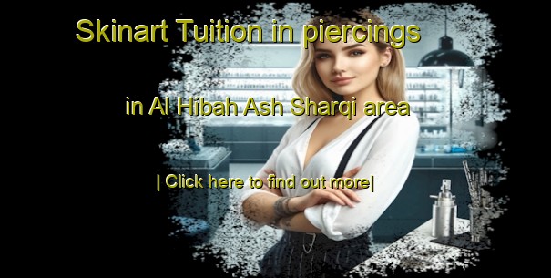 Skinart Tuition in piercings in Al Hibah Ash Sharqi area-United Kingdom