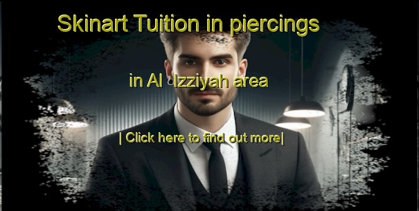 Skinart Tuition in piercings in Al  Izziyah area-United Kingdom