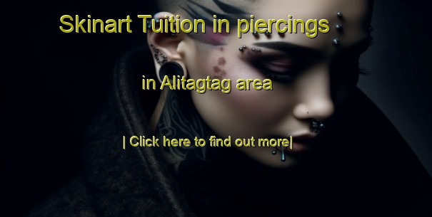 Skinart Tuition in piercings in Alitagtag area-United Kingdom