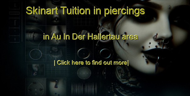 Skinart Tuition in piercings in Au In Der Hallertau area-United Kingdom