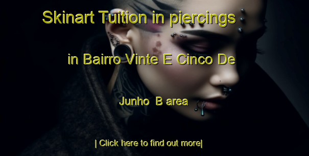 Skinart Tuition in piercings in Bairro Vinte E Cinco De Junho  B area-United Kingdom