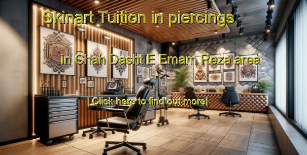 Skinart Tuition in piercings in Chah Dasht E Emam Reza area-United Kingdom