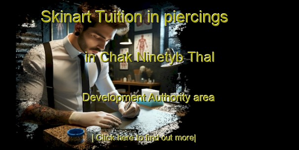 Skinart Tuition in piercings in Chak Ninetyb Thal Development Authority area-United Kingdom