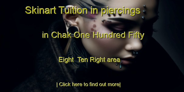 Skinart Tuition in piercings in Chak One Hundred Fifty Eight  Ten Right area-United Kingdom